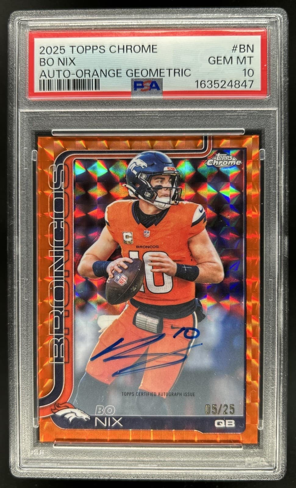 2025 Topps Chrome Bo Nix Auto Orange Geometric Refractor #/25 Broncos PSA 10
