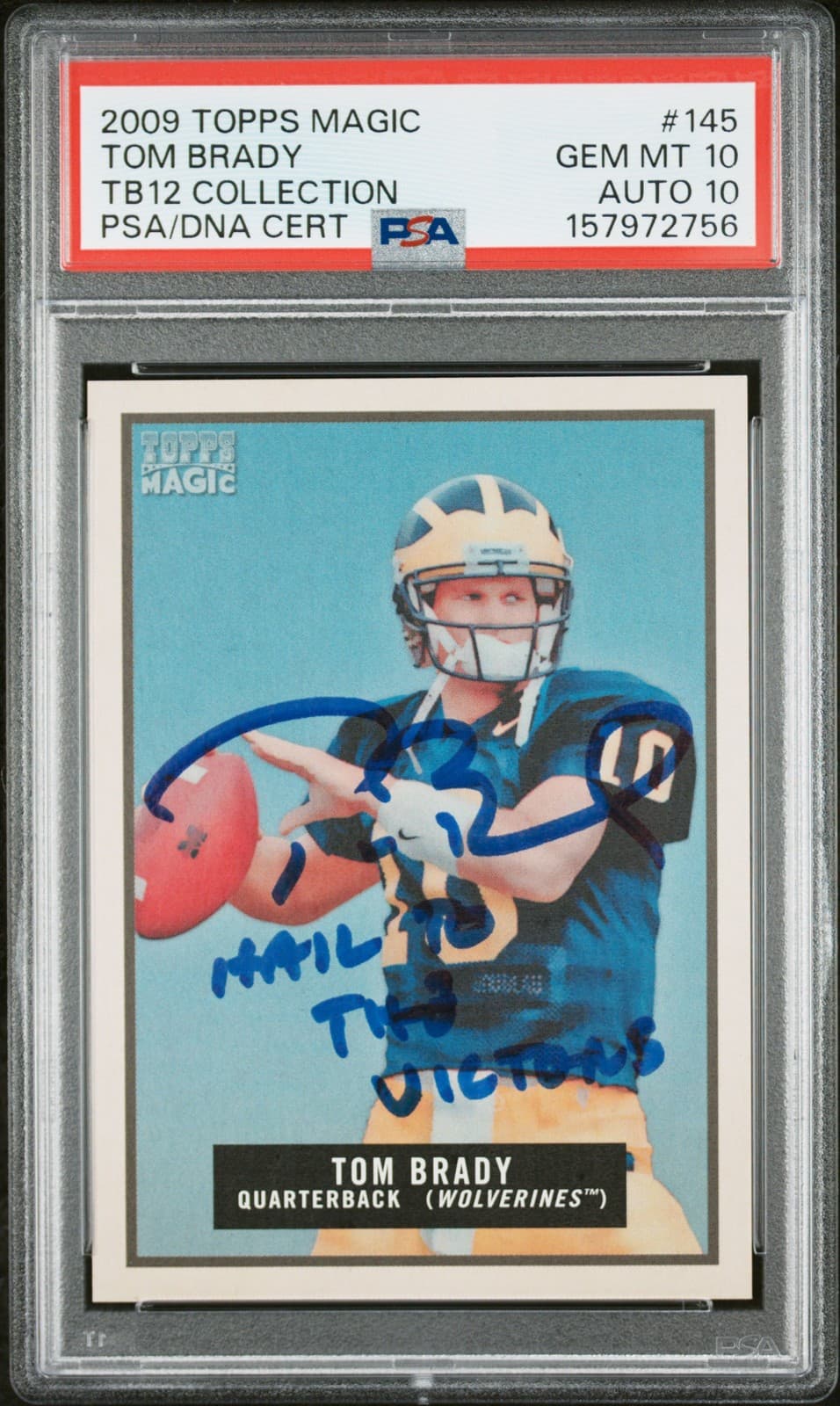 2009 Topps Magic #145 Tom Brady Psa 10 Auto 10 Inscribed "Hail to the Victors"